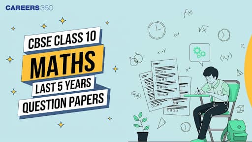 CBSE 10th Maths Last 5 Years Question Papers 2024, 2023, 2022, 2021, 2020