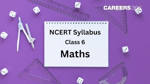 NCERT Syllabus for Class 6 Maths 2025-26 (Updated) - Download Latest Syllabus