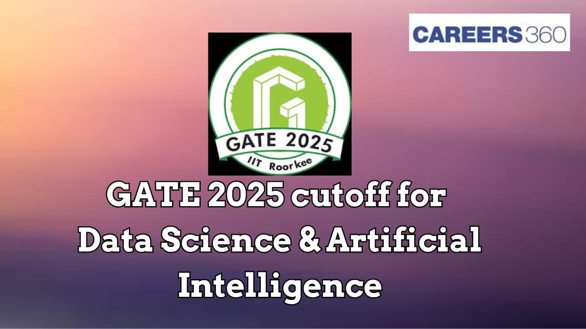 GATE 2025 Cutoff for DA: Check Expected Qualifying Marks and Previous Trends