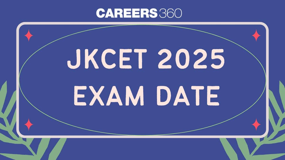 JKCET 2025 Exam Date (Out): Check Schedule and Latest Updates