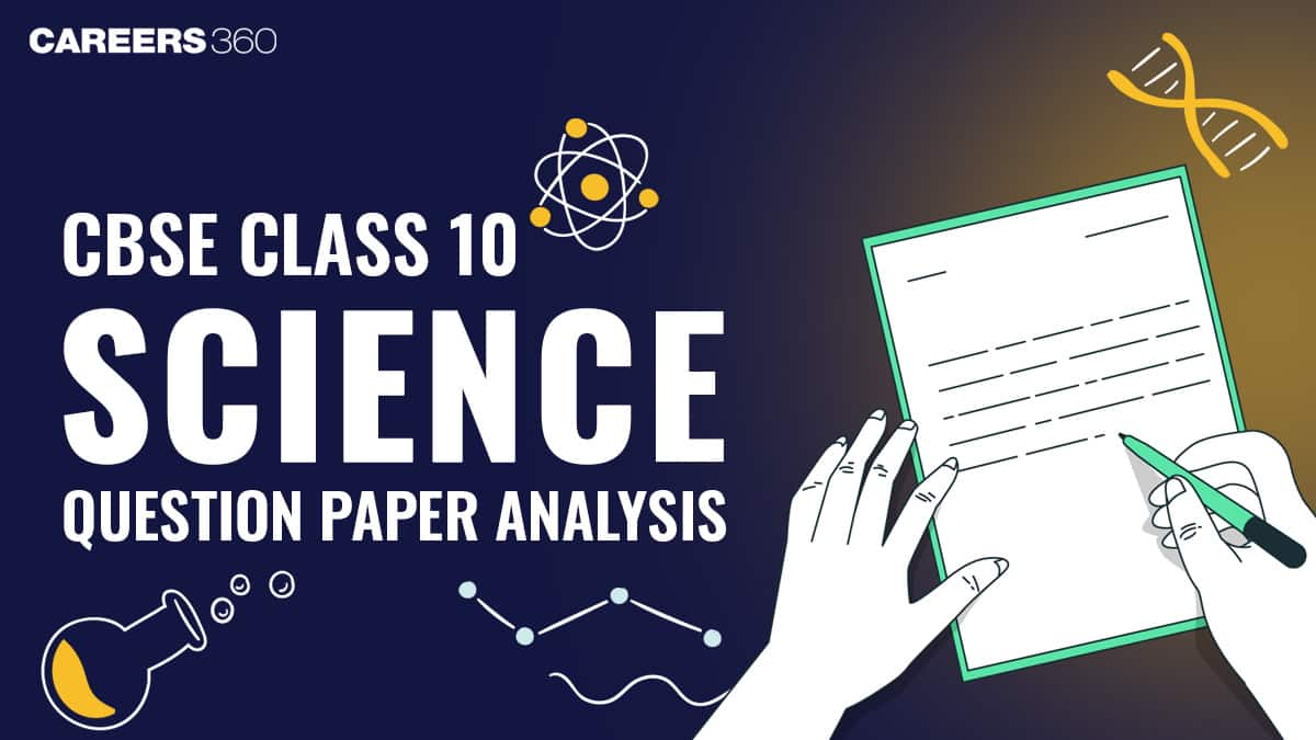 CBSE Class 10 Science Exam Analysis 2025: Difficulty Level, Review, Students Reaction