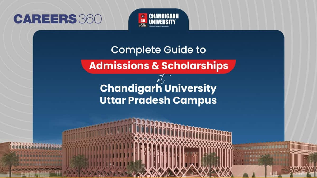 Complete Guide to Admissions and Scholarships at Chandigarh University, UP Campus