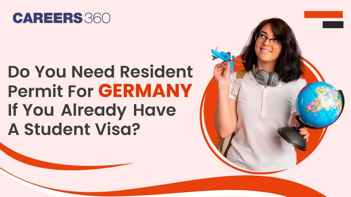 Do you need Resident Permit for Germany if you already have a Student Visa?