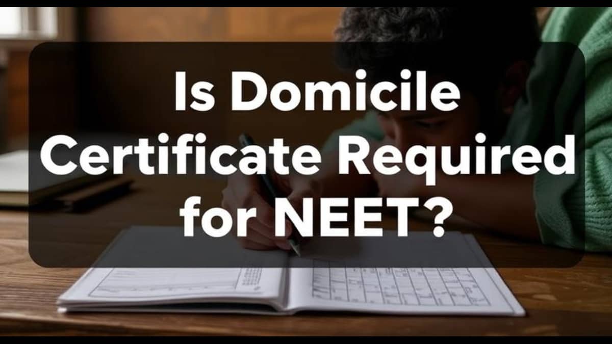 Is Domicile Certificate Required for NEET?- Check Here