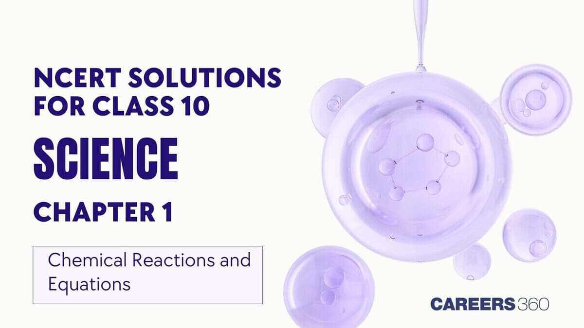 NCERT Solutions for Class 10 Science Chapter 1 Chemical Reactions and Equations