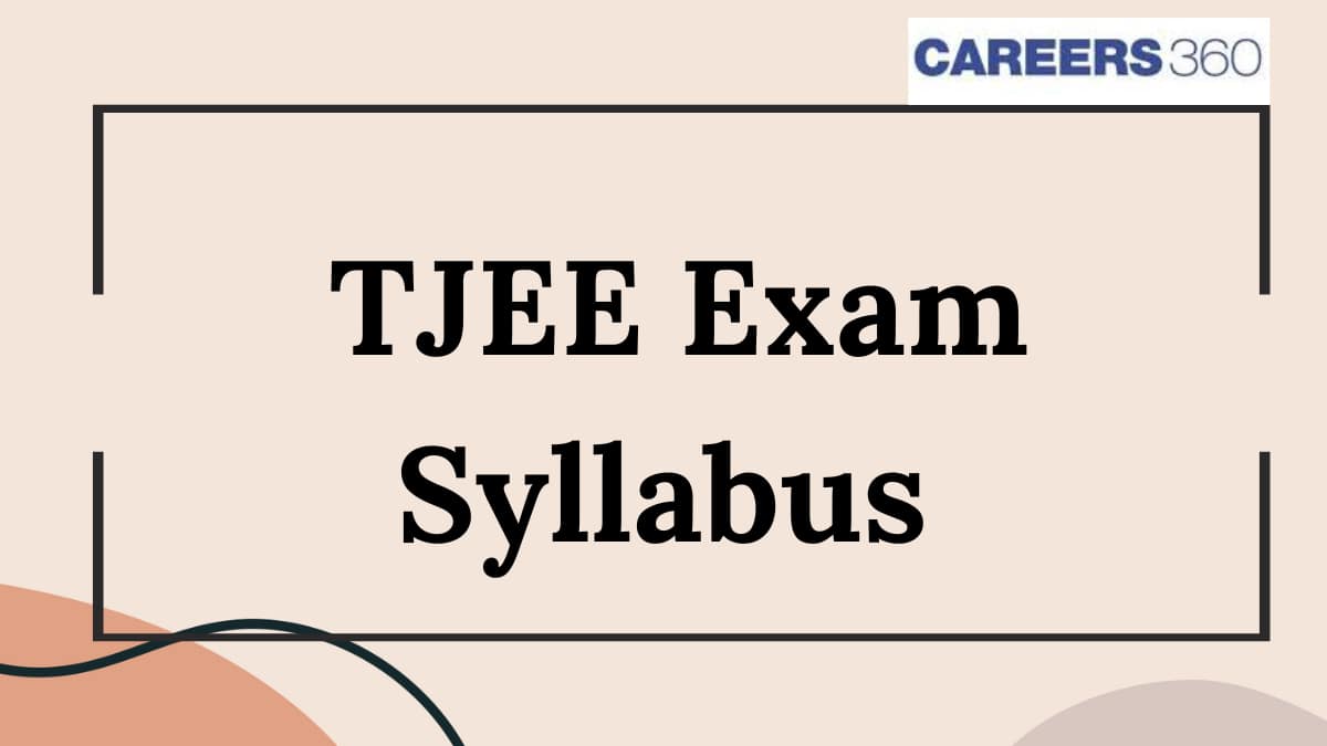 TJEE Syllabus 2025 (Released) - Download Physics, Chemistry, Mathematics PDF