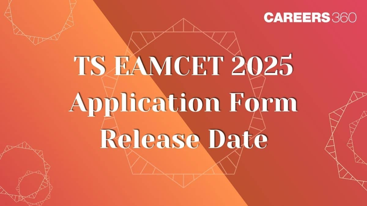 TS EAMCET 2025 Application Form Release Date Out, How to Apply & Latest Updates