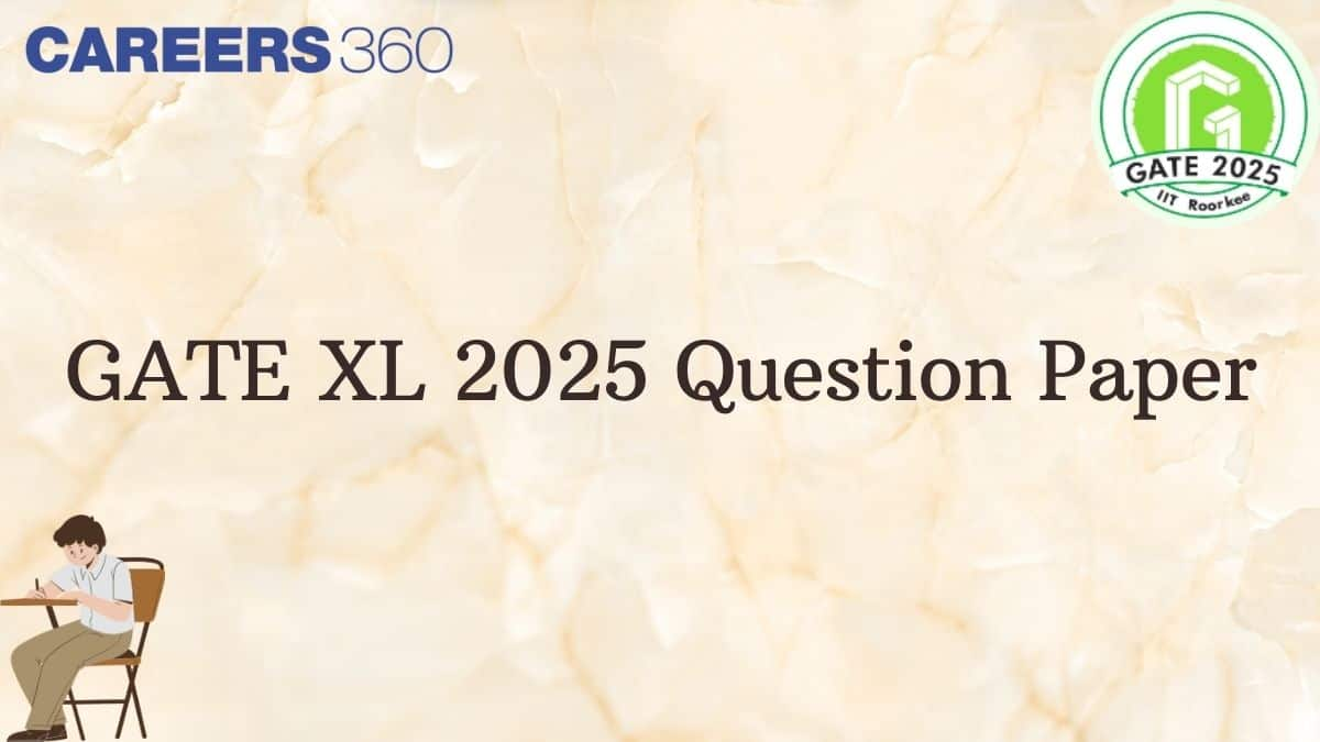 GATE XL 2025 Question Paper – Download PDF, Memory-Based Questions & Analysis