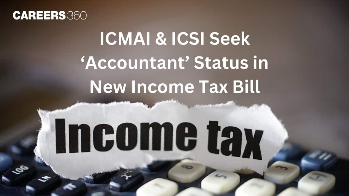 ICMAI & ICSI Seek ‘Accountant’ Status in New Income Tax Bill