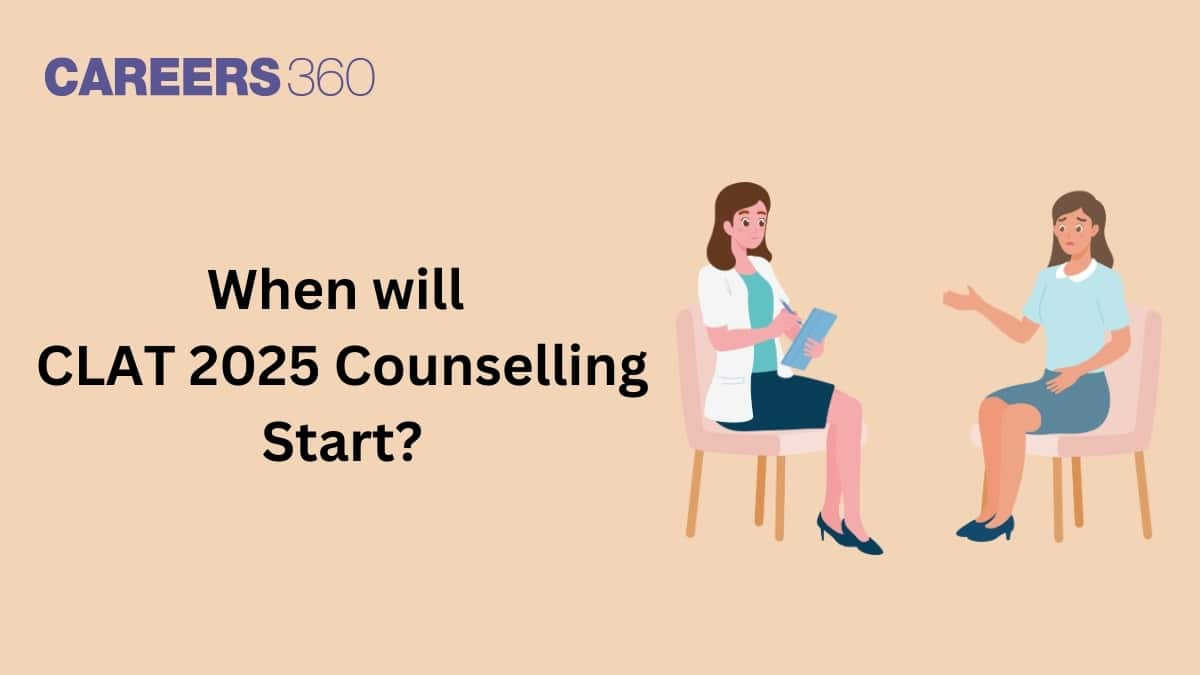 When will CLAT 2025 Counselling Start?