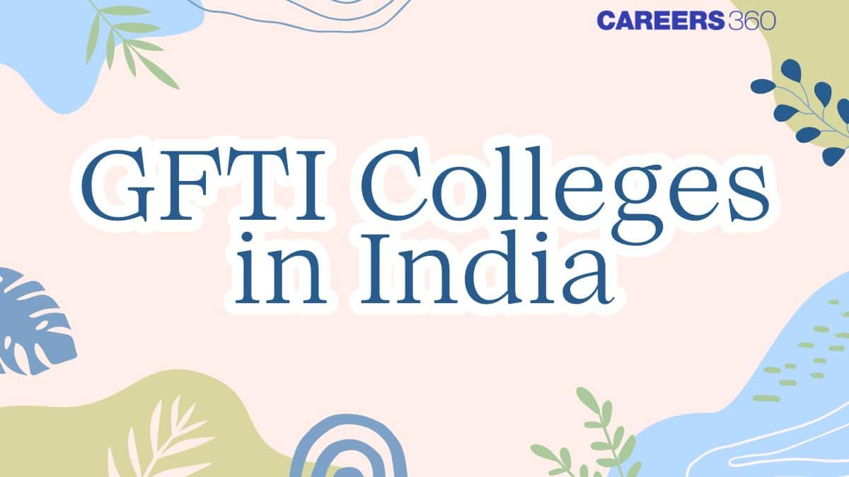 List of GFTI Colleges in India - Ranking, Seats, Cutoff