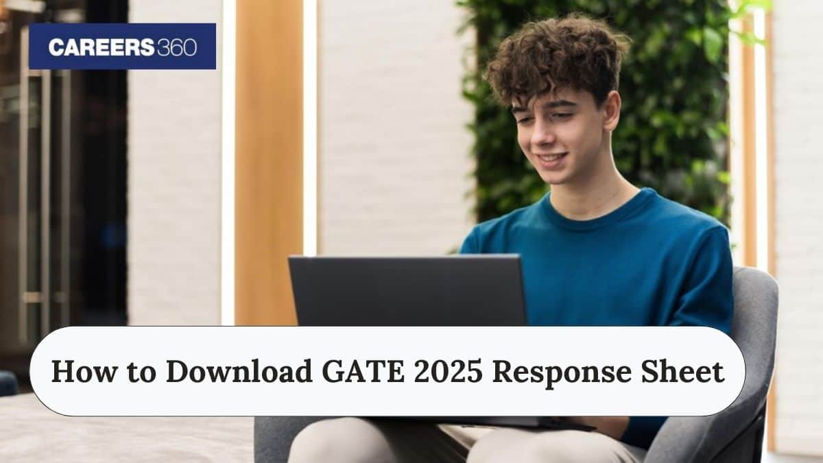 How to Download GATE 2025 Response Sheet? - Step by Step Guidelines