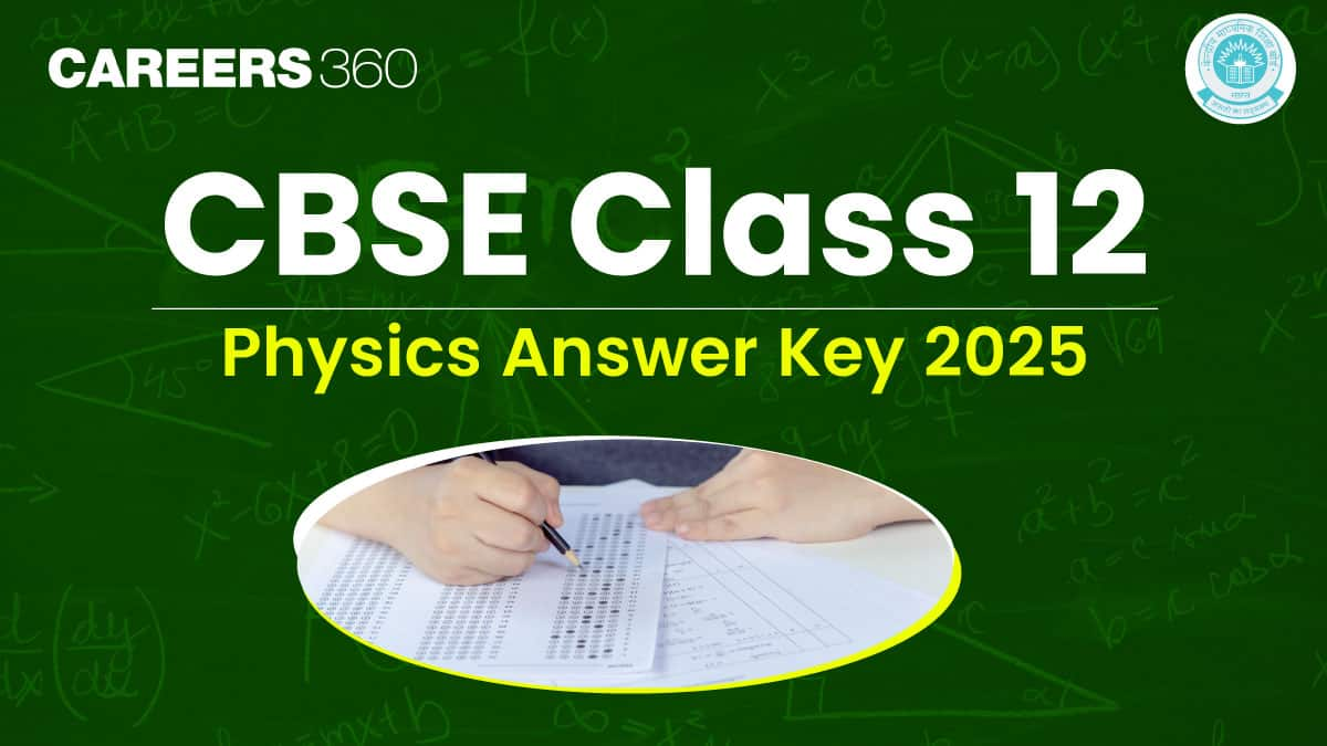 CBSE Class 12 Physics Answer Key 2025 Out (Set 1, 2, 3), Download PDF for Free