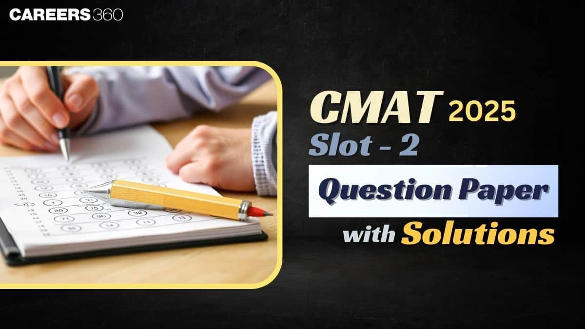 CMAT 2025 Slot 2 Question Paper with Solutions Available: Key Insights and Analysis