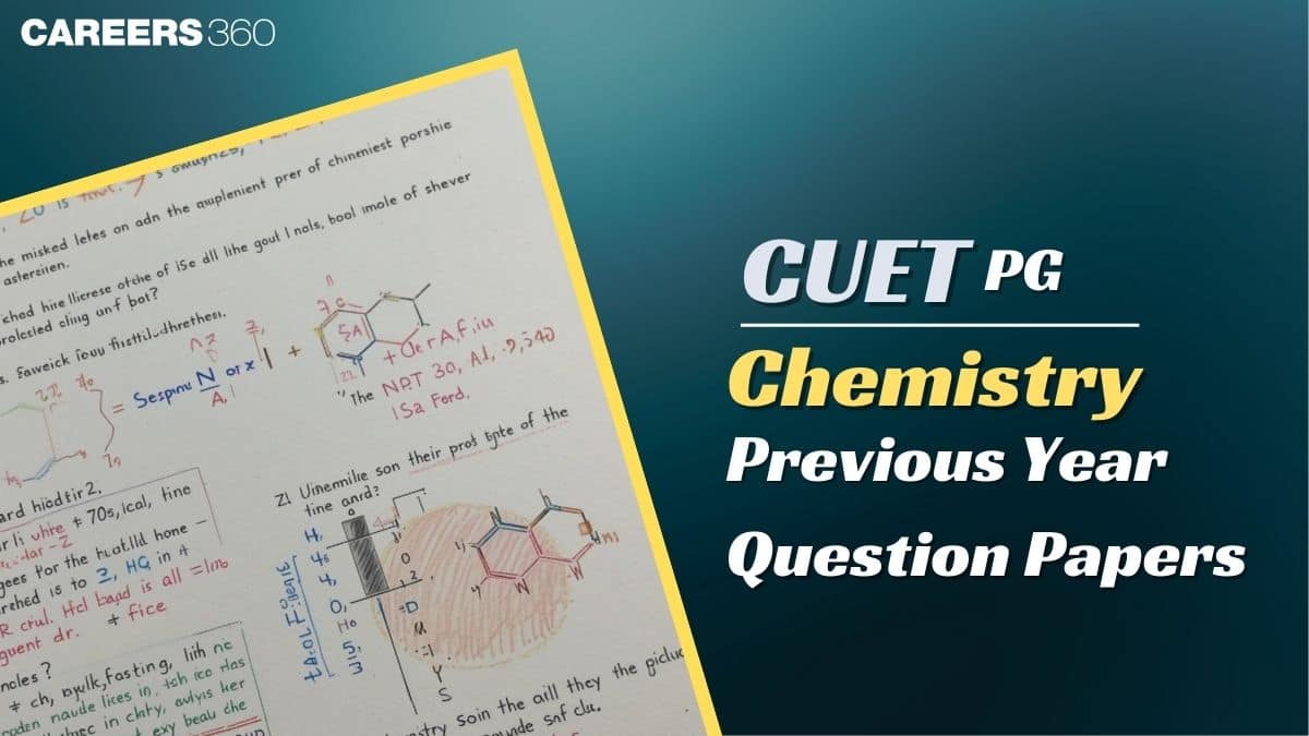 CUET PG Chemistry Previous Year Question Papers: Download PDF