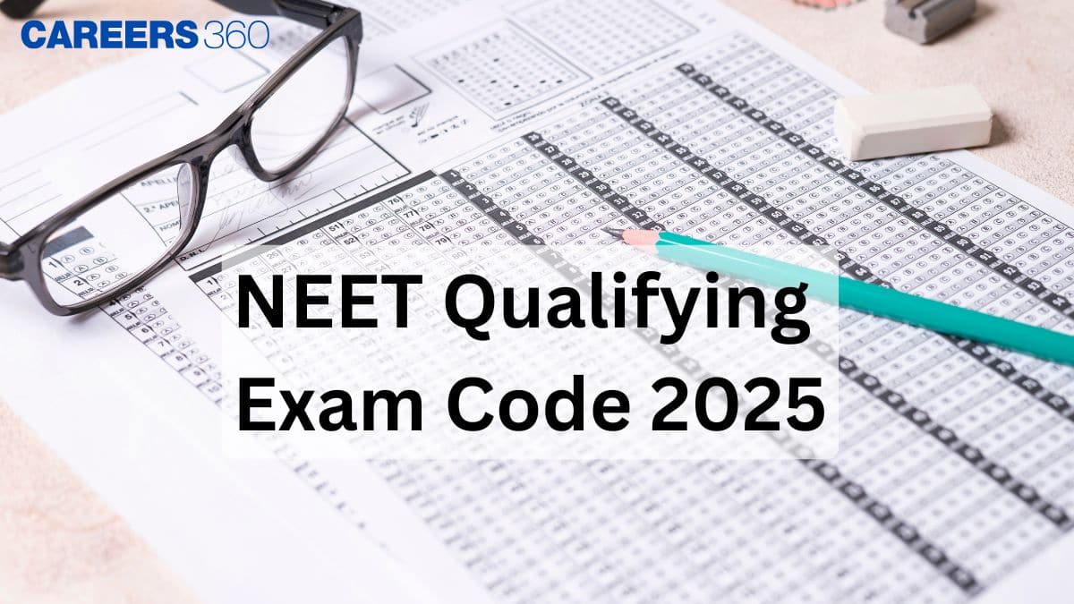 NEET 2025 Qualification Codes (Released)- NEET Codes & Eligibility for Qualifying Exam