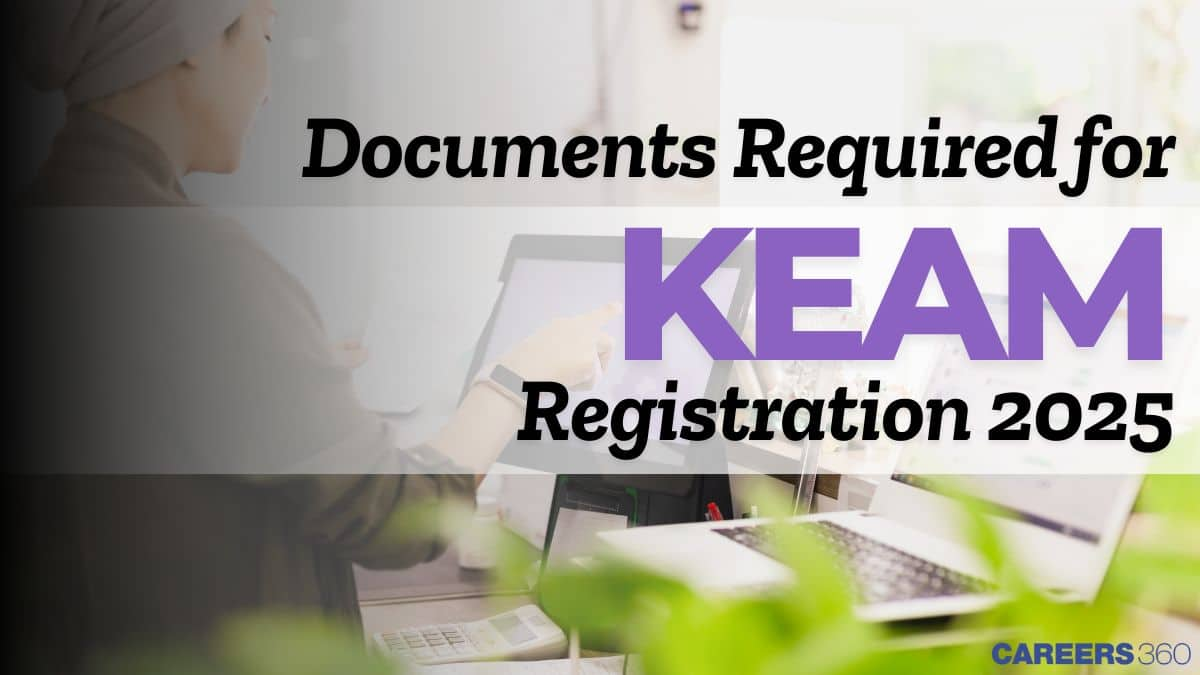 Documents Required for KEAM Registration 2025 - Complete Checklist