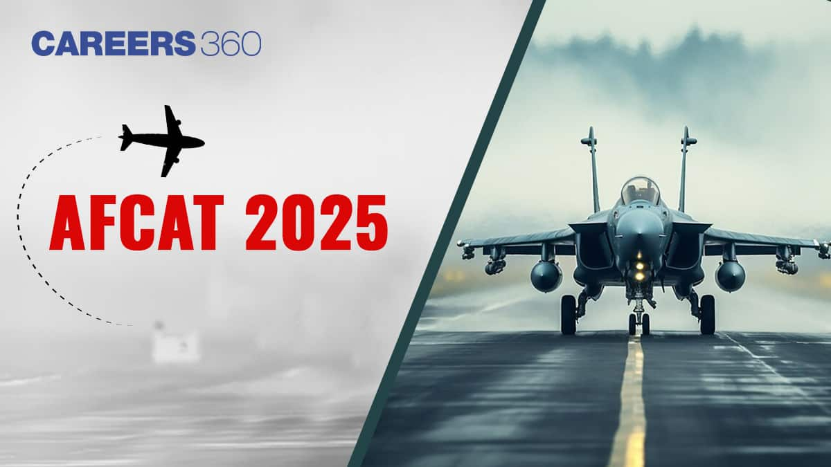 AFCAT 2025 -Admit Card (Out), Vacancies, Syllabus, Pattern, Eligibility