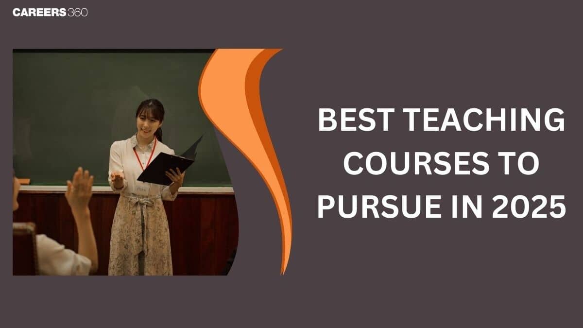 How Can I Become a Teacher in 2025? Which course is Best