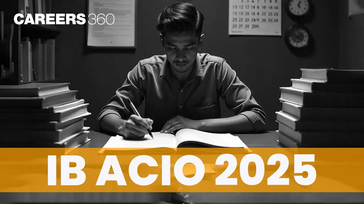 IB ACIO 2025 - Notification, Application form, Eligibility Criteria, Syllabus, Exam Dates