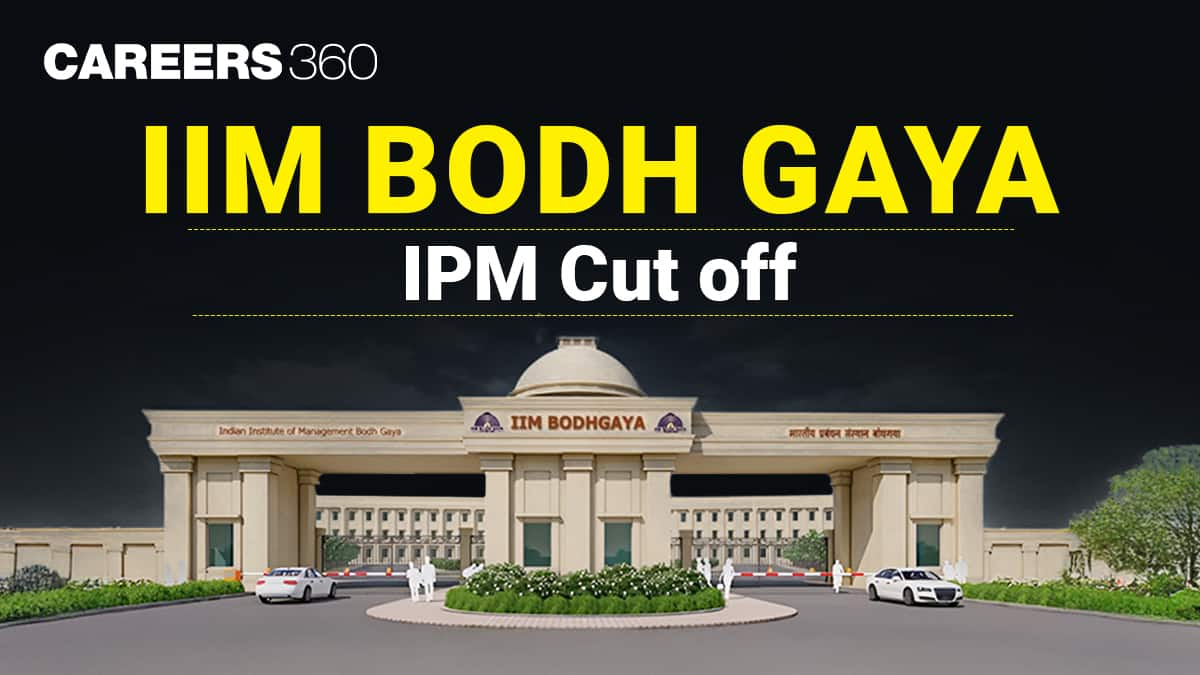 IIM Bodh Gaya IPM Cut off 2025: Section and Category-wise JIPMAT Cutoff