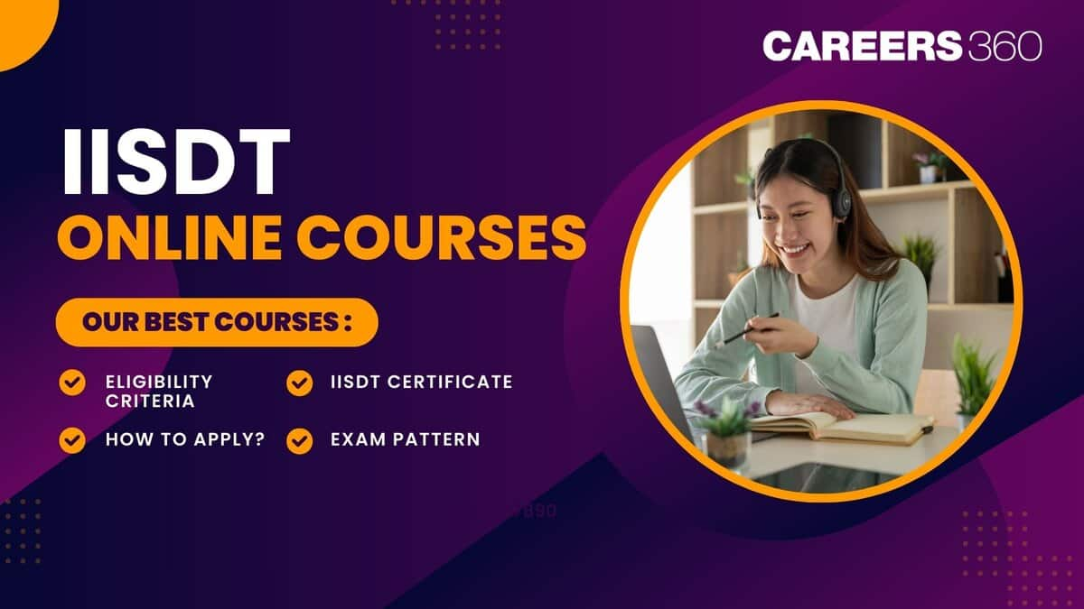 Top IISDT Online Courses 2025: Eligibility Criteria, Fees, How to Apply