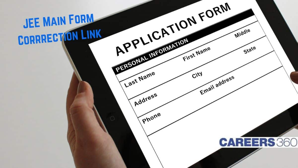 JEE Mains Session 2 Form Correction Link - Date, Fees, How to Edit Form