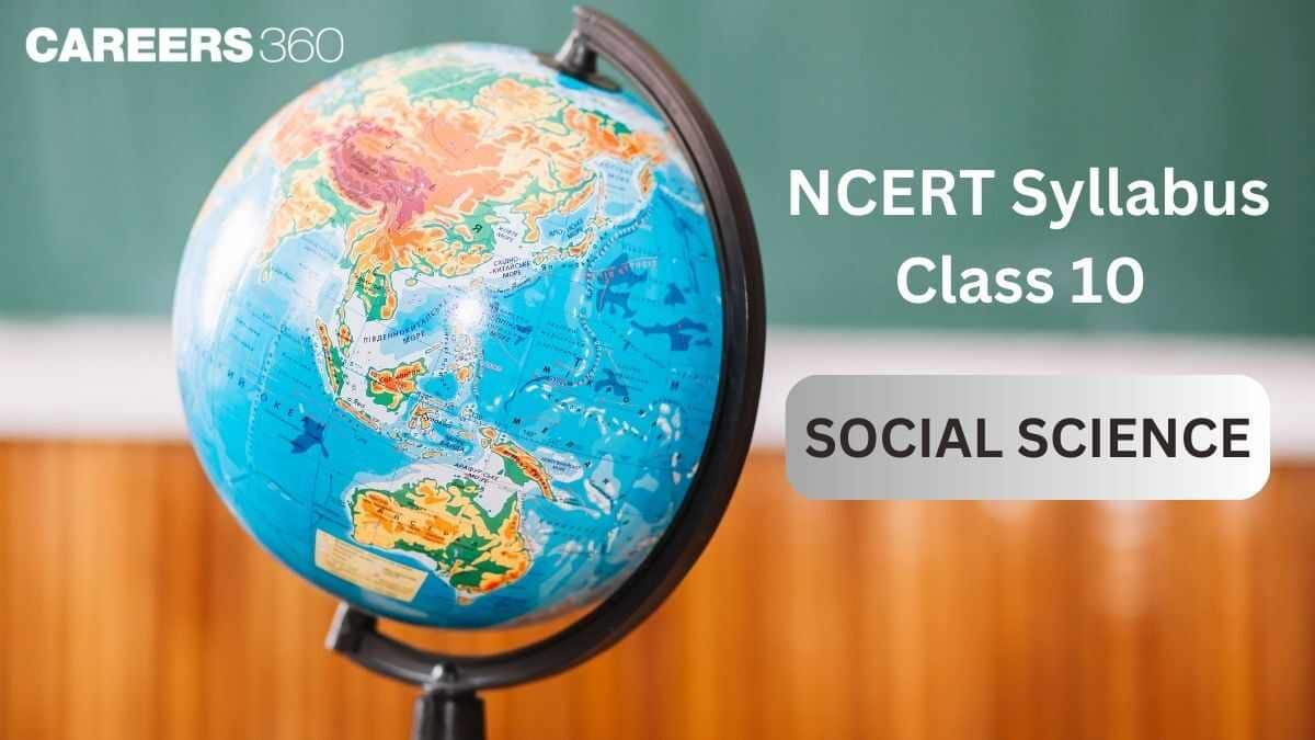 NCERT Syllabus for Class 10 Social Science 2025-26 - Check Latest Class 10 Social Science syllabus Here