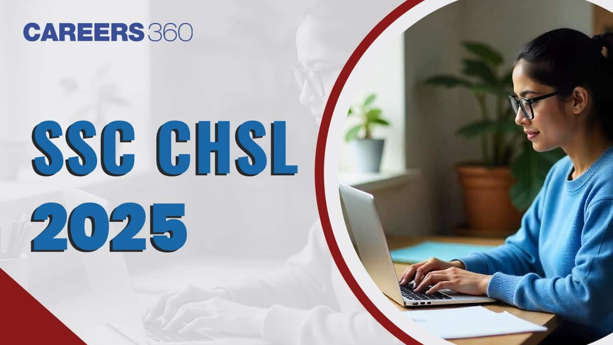 SSC CHSL 2025 - Notification (May 27), Application form, Eligibility Criteria, Syllabus, Exam Dates