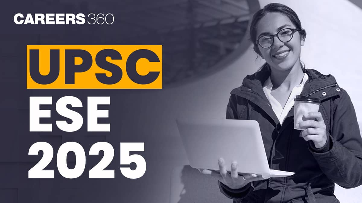 UPSC ESE 2025 - Exam Time Table (Released), Eligibility Criteria, Syllabus, Exam Dates