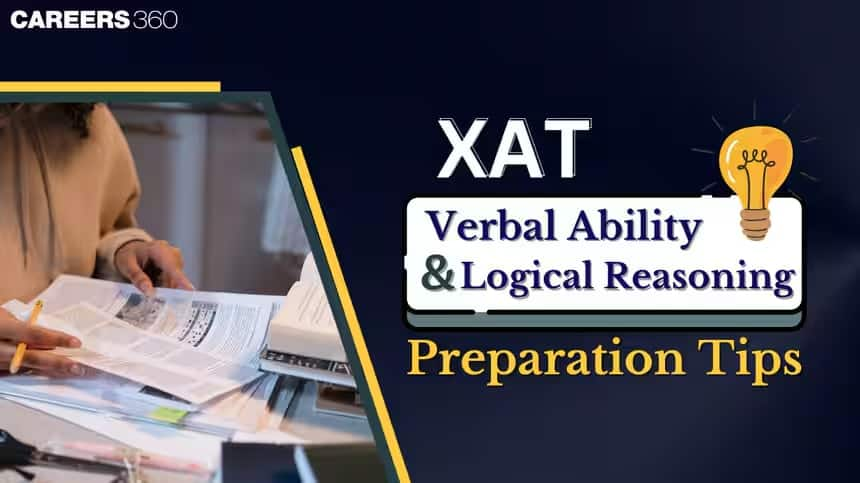 XAT 2025 Exam Verbal Ability & Logical Reasoning Preparation Tips