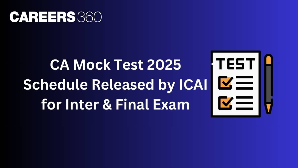 ICAI Mock Test May 2025 Schedule Released for Inter & Final Exam; Check details here