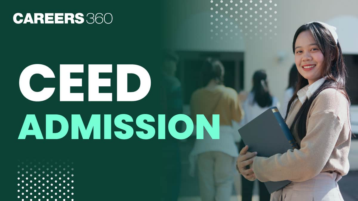 CEED Admission 2026: Registration, Dates, Eligibility, Participating Colleges