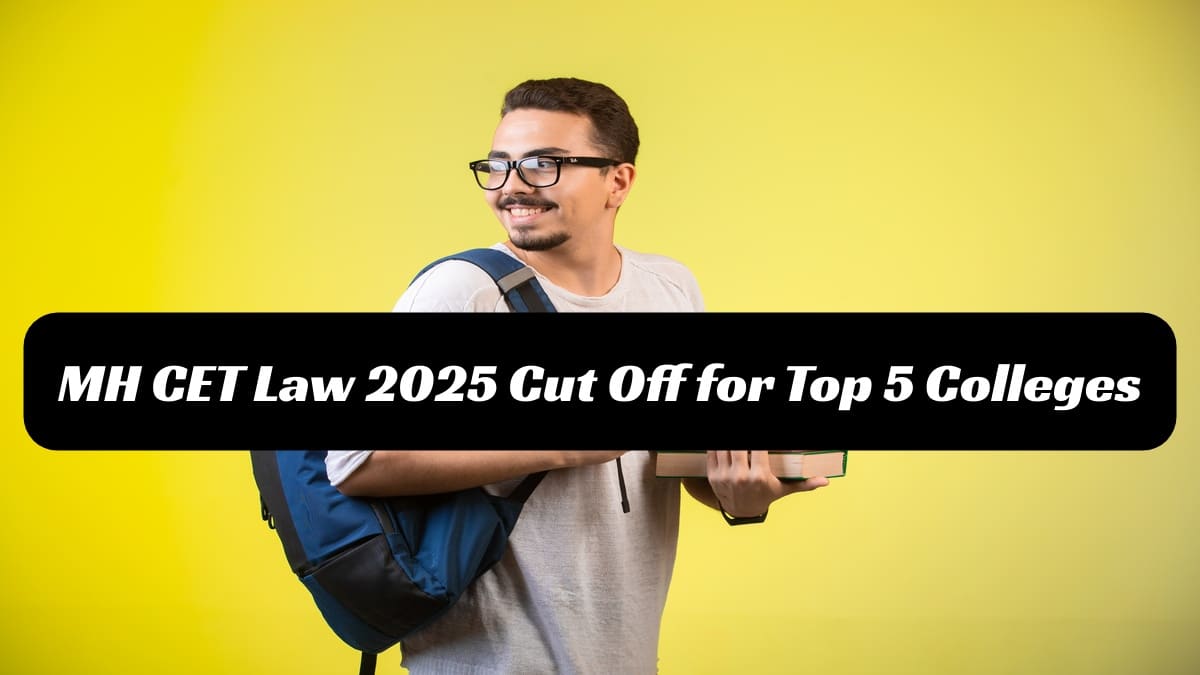 Expected Cut-Off for Top 5 Colleges in MH CET Law 2025: Check Past Year Trends