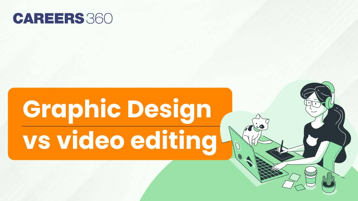 Graphic Design vs Video Editing - Which is Better?