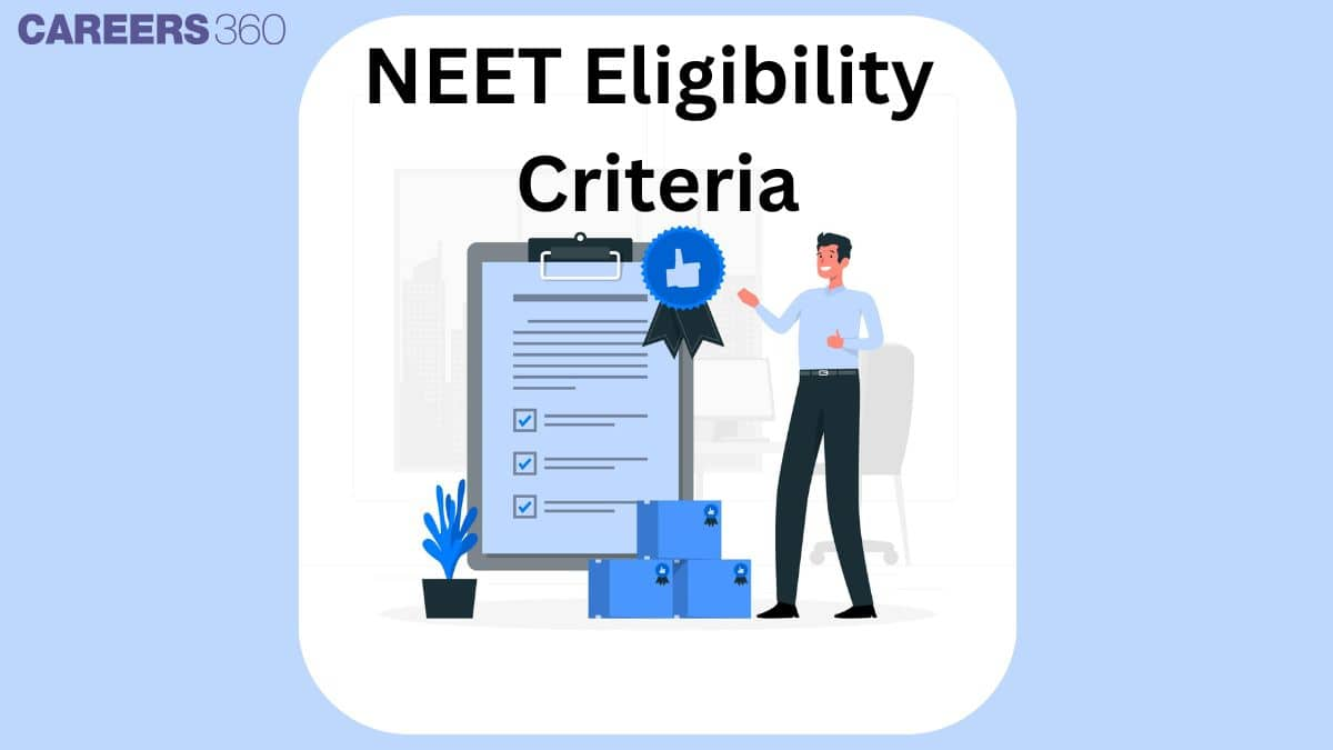 NEET Eligibility Criteria 2025 (Out) By NTA - Age Limit, Number of Attempt & Qualification