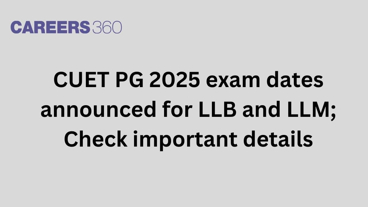 CUET PG 2025 exam dates announced for LLB and LLM; Check important details, top law colleges, paper code