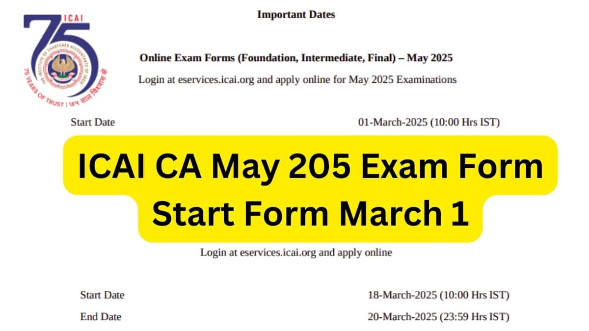 ICAI CA May 2025 Exam Form Window to Open on March 1: Check complete schedule, fees and more