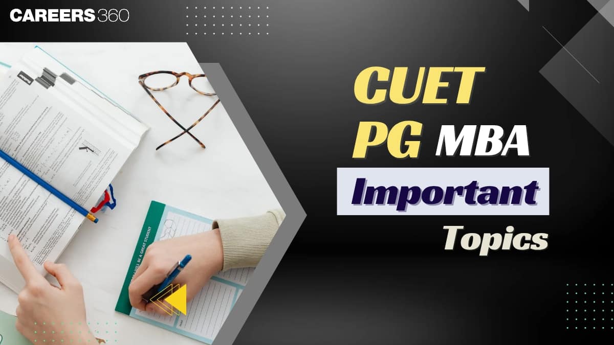 CUET PG MBA Important Topics 2025: Topic-Wise Weightage & Exam Pattern