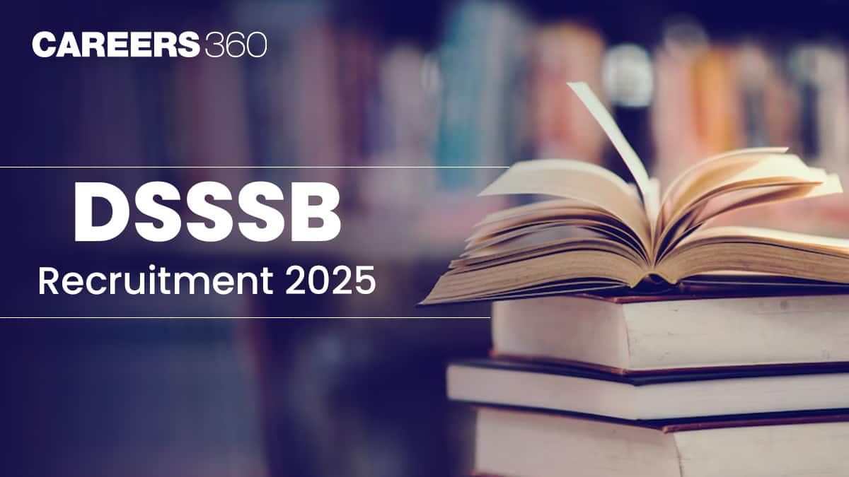 DSSSB Teacher Recruitment 2025 - Vacancies, Eligibility, Fees, Syllabus, Selection Procedure