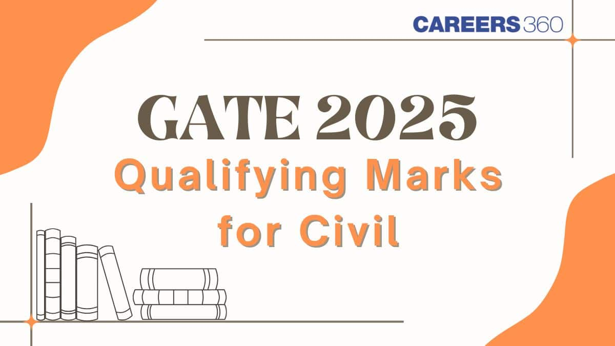 GATE Qualifying Marks for Civil 2025: Check Expected Cutoff & Trends