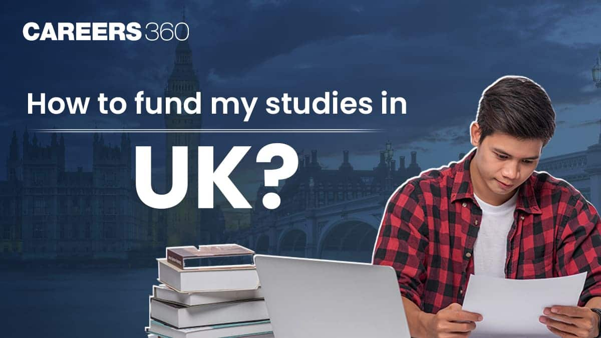 How To Fund My Studies in UK? Guide For International Students