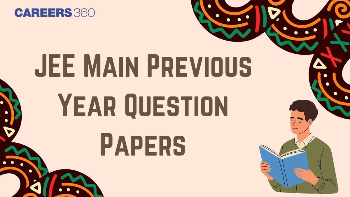 JEE Main Previous Year Question Papers - Download PDFs with Solutions