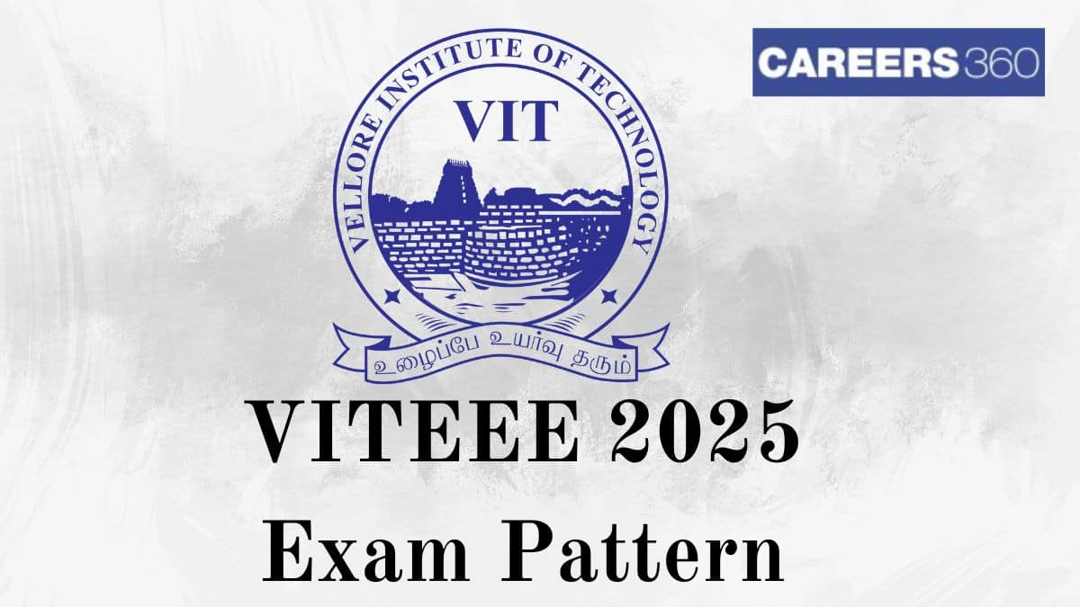 VITEEE Exam Pattern 2025 - Paper Pattern, Marking Scheme, Exam Duration