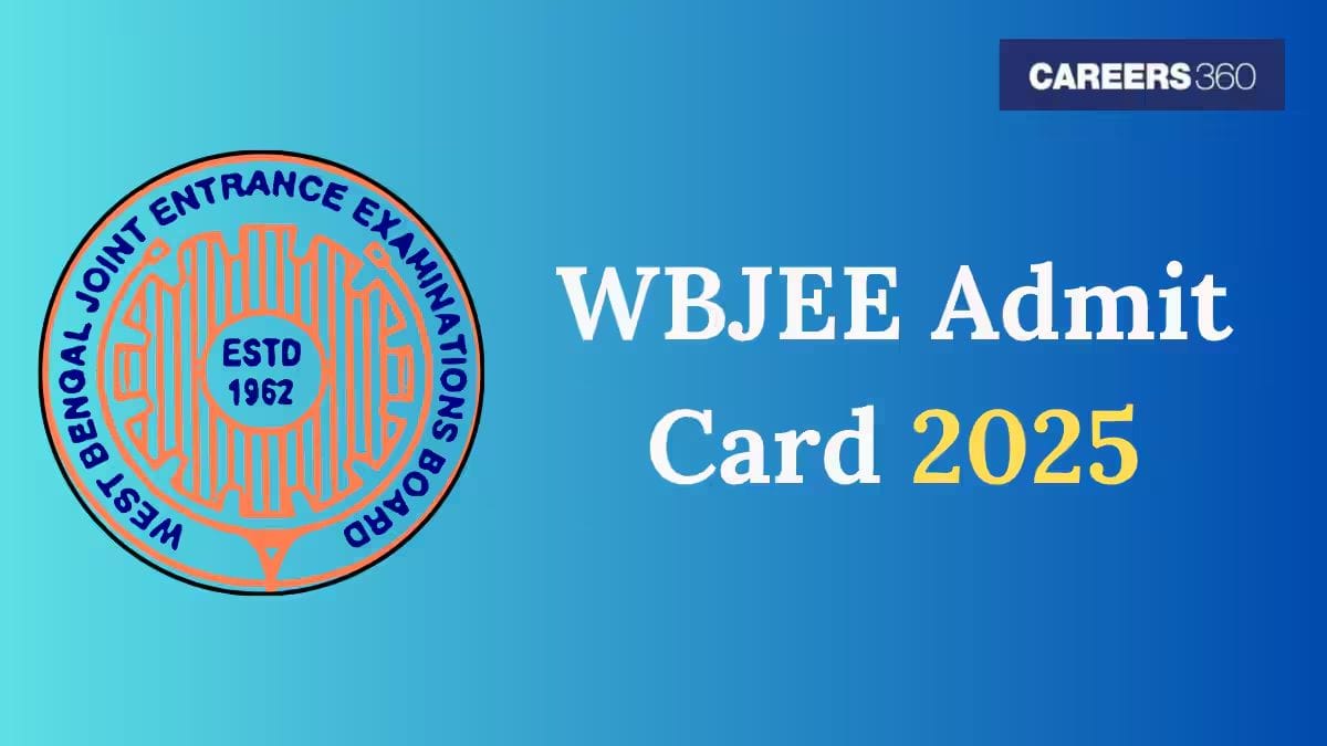 WBJEE Admit Card 2025 - Link, Download Hall Ticket at wbjeeb.nic.in