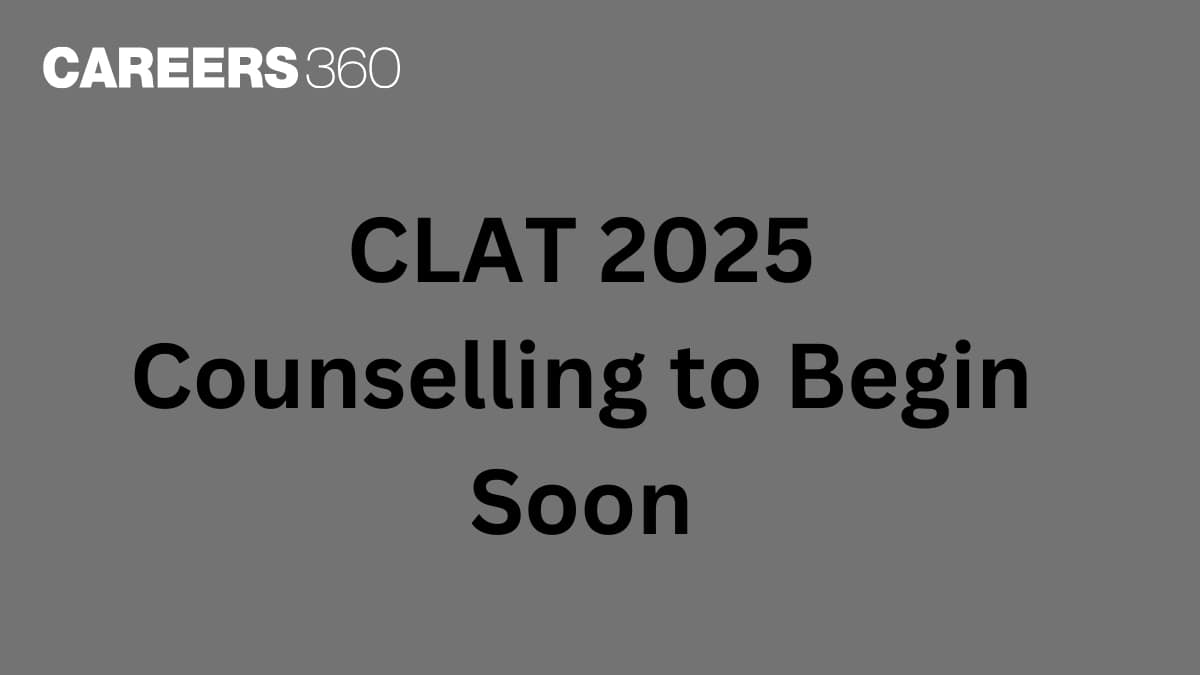 CLAT 2025 Counselling to begin soon; Result Hearing set for March 3