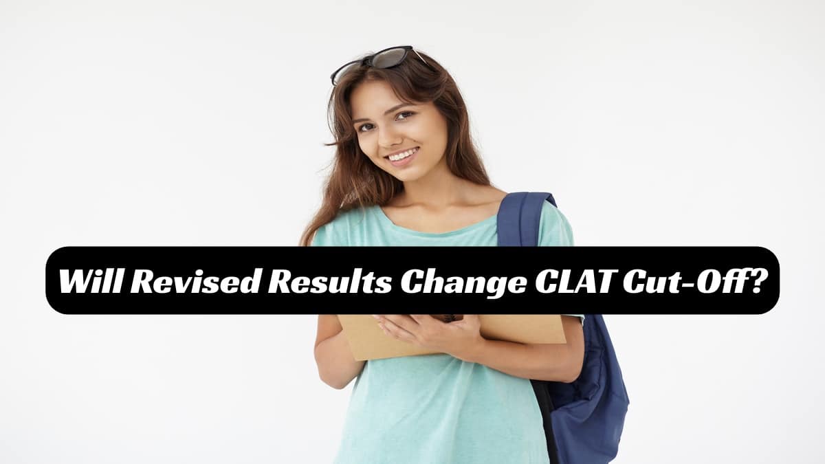 CLAT 2025 Revised Cut-offs - Will Changing Marks Lead to Lower Cutoffs?