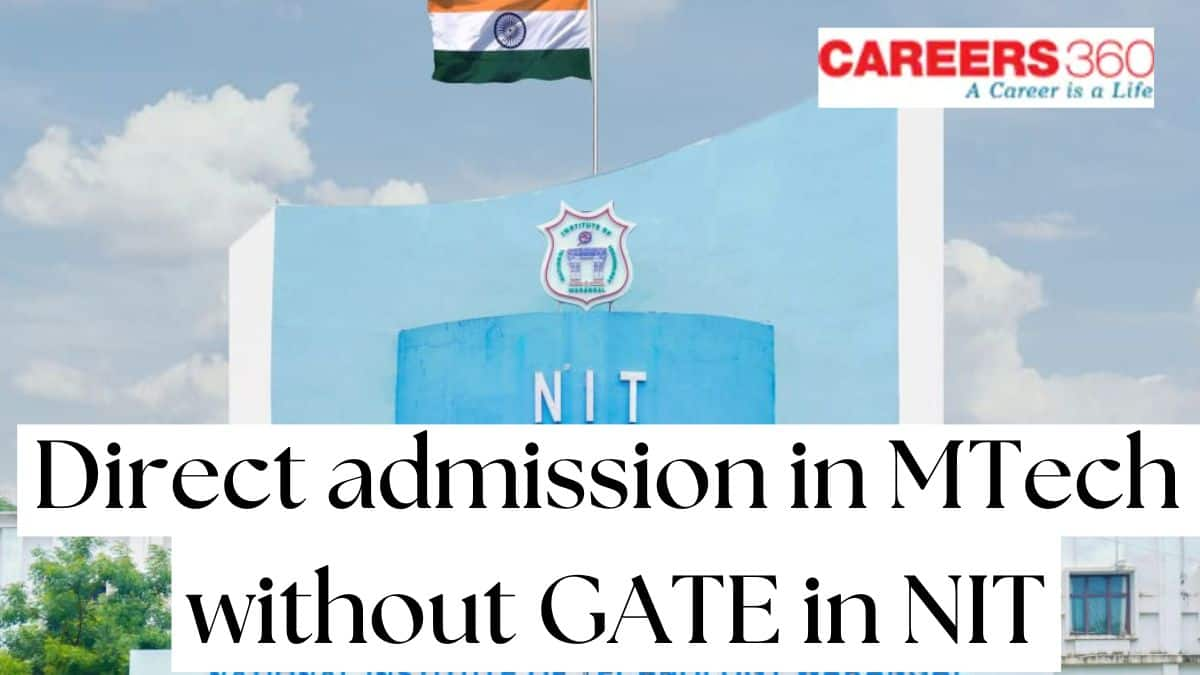 Direct Admission in MTech Without GATE in NIT – Eligibility & Process