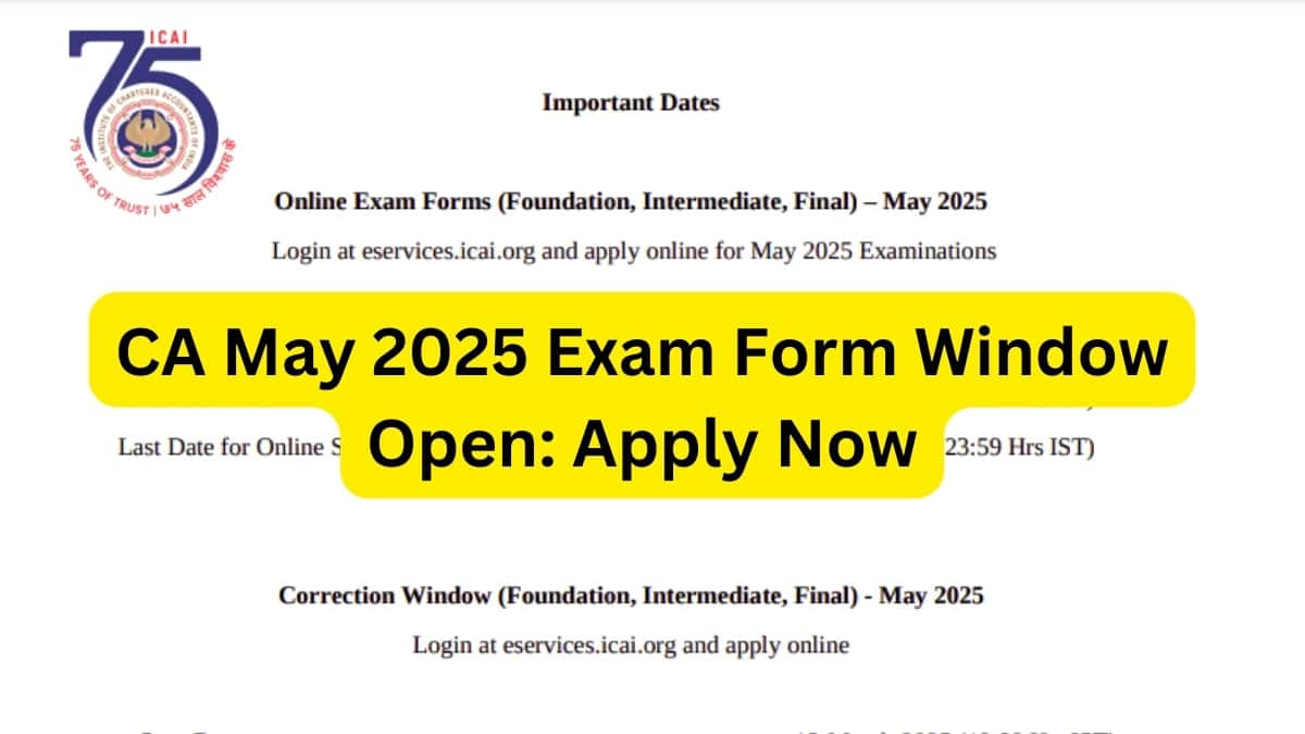 ICAI CA May 2025 Exam Form Window (Open) From March 1: Check complete ...