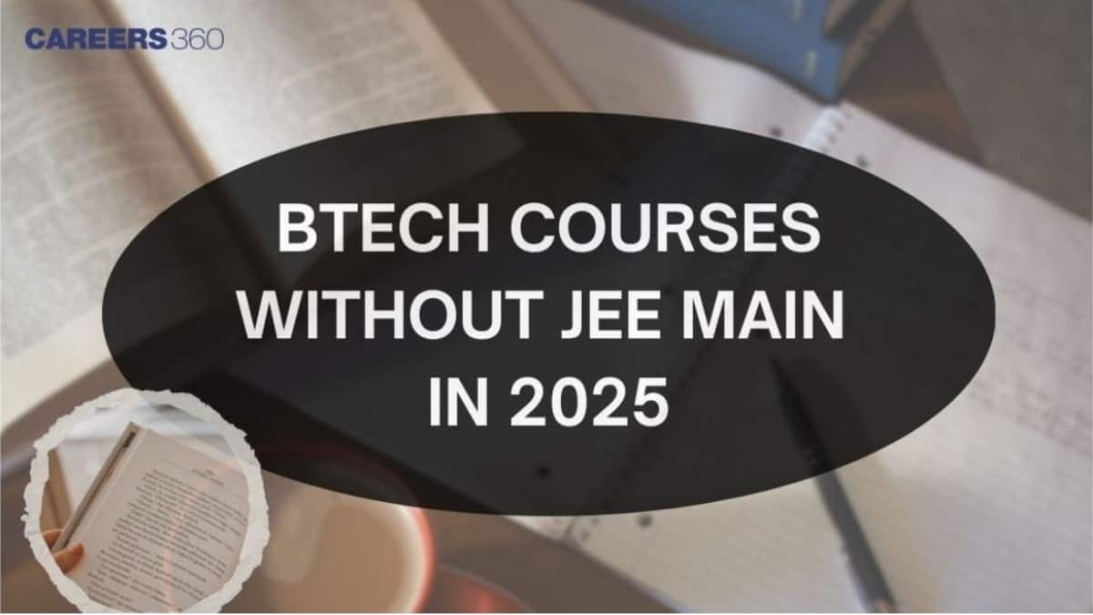 BTech Courses After 12th without JEE Mains in 2025